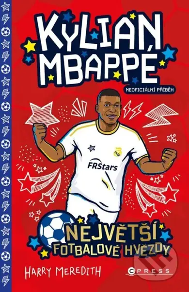 Kylian Mbappé - Harry Meredith, Sophie Jones (ilustrátor) - kniha z kategorie Pro děti