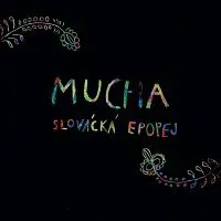 MUCHA – Slovácká epopej