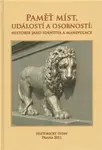 Paměť míst, událostí a osobností - Milan Hlavačka, Antoine Marés