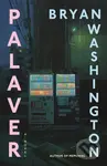Palaver (A Novel) - Bryan Washington