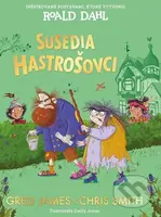 Susedia Hastrošovci (Inšpirované postavami, ktoré vytvoril Roald Dahl) - kniha z kategorie Pro děti