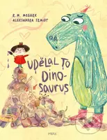 Udělal to dinosaurus - Ruth M. McGurk - kniha z kategorie Beletrie pro děti