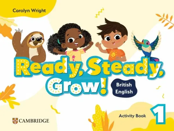 Ready, Steady, Grow! Level 1 Activity Book - Carolyn Wright