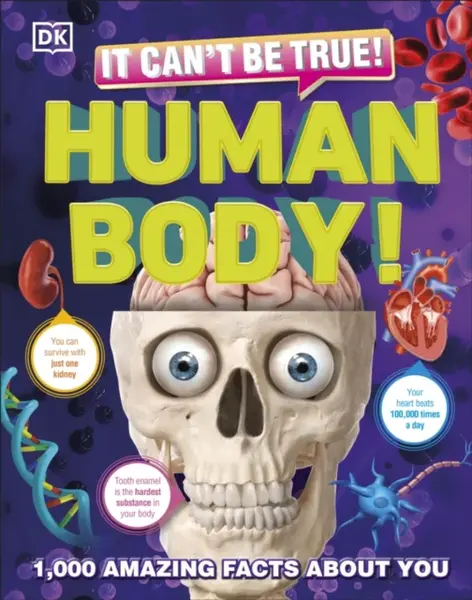 It Can't Be True! Human Body! - DK