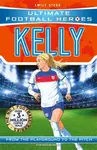 Ultimate Football Heroes: Kelly - Ultimate Football Heroes, Emily Stead