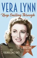 Keep Smiling Through - Dame Vera Lynn, Virginia Lewis-Jones