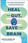 Heal Your Gut, Save Your Brain (The Five Pillars of Enhancing Your Gut and Optimizing Your Cognitive Health)
