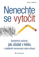 Kniha: Nenechte se vytočit od Lieberman J. David