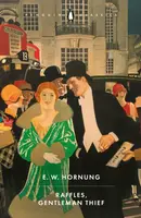 Raffles, Gentleman Thief - E. W. Hornung
