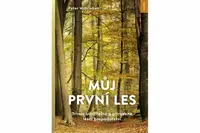 Můj první les - Trvale udržitelné a přirozené lesní hospodářství (poškozená) - Peter Wohlleben