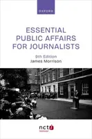 Essential Public Affairs for Journalists - James Morrison