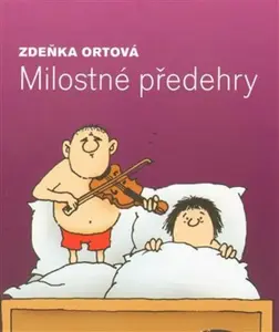 Milostné předehry - Zdeňka Ortová