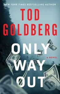 Only Way Out (A Novel) - Tod Goldberg