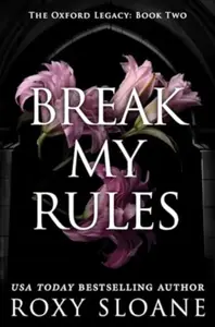 Break My Rules - Roxy Sloane