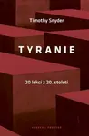 Tyranie: 20 lekcí z 20. století - Timothy Snyder