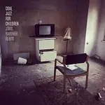 Coal – Jazz for Children ( Jörg Hartner remix )