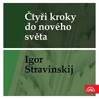 Česká filharmonie, Karel Ančerl – Čtyři kroky do nového světa - Igor Stravinskij
