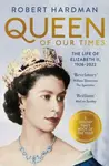 Queen of Our Times - Robert Hardman