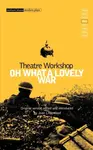 Oh What A Lovely War - Theatre Workshop