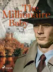 The Millionaire Baby - Anna Katharine Green