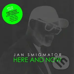 Jan Smigmator:  Here and Now - Jan Smigmator, Jan Smigmator