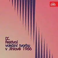 Různí interpreti – IX. Festival vokální tvorby v Jihlavě 1966