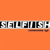 Selfish CZ – Romantickej Typ