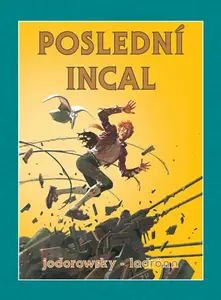 Poslední Incal V4 - Moebius, Alejandro Jodorowsky, José Ladrönn