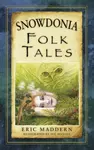 Snowdonia Folk Tales - Eric Maddern