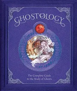 Ghostology - Dugald A. Steer