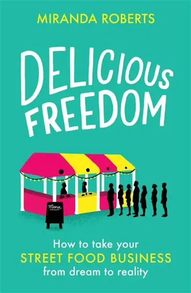 Delicious Freedom - Miranda Roberts