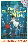 The Village Beyond the Mist - Sachiko Kashiwaba