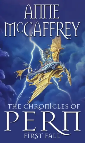 The Chronicles Of Pern: First Fall - Anne McCaffreyová