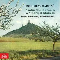 Yuriko Kuronuma, Alfréd Holeček – Martinů: Sonáta pro housle a klavír č. 3, Pět madrigalových stancí