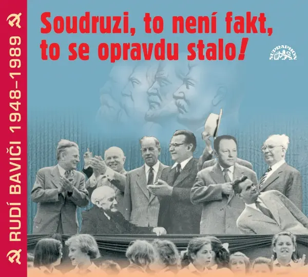 Soudruzi, to není fakt, to se opravdu stalo!