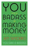 You Are a Badass at Making Money