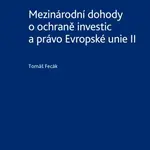 Mezinárodní dohody o ochraně investic a právo Evropské unie II