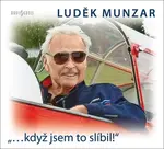 „…když jsem to slíbil!“ (Luděk Munzar)