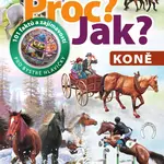 Proč? Jak? Koně