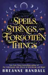 Spells, Strings and Forgotten Things