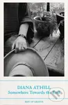 Somewhere Towards The End - Diana Athill