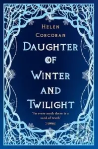Daughter of Winter and Twilight (In every myth there is a seed of truth) - kniha z kategorie Pro děti