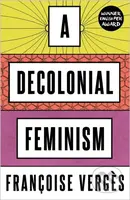 A Decolonial Feminism - Francoise Verges - kniha z kategorie Humanitní a společenské vědy