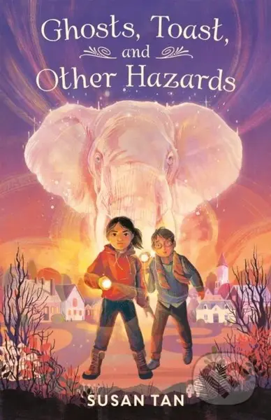 Ghosts, Toast, and Other Hazards - Susan Tan