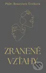 Zranené vzťahy - Bronislava Švrčková - kniha z kategorie Seberozvoj