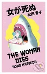 The Woman Dies - Aoko Matsuda