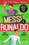 Messi v. Ronaldo (Who is the greatest of all time?) - Matt Oldfield, Seth Burkett