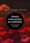Tibetská kniha mrtvých pro začátečníky - Mordy Levine - kniha z kategorie Buddhismus