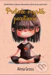 Pretože myslíš pozitívne (Detská kniha na získanie sebavedomia, vnútornej sily a pozornosti) - kniha z kategorie Beletrie pro děti