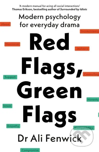 Red Flags Green Flags (How to Spot and Protect Yourself from Toxic People, Big Egos, and Walking Disasters) - kniha z kategorie Psychologie